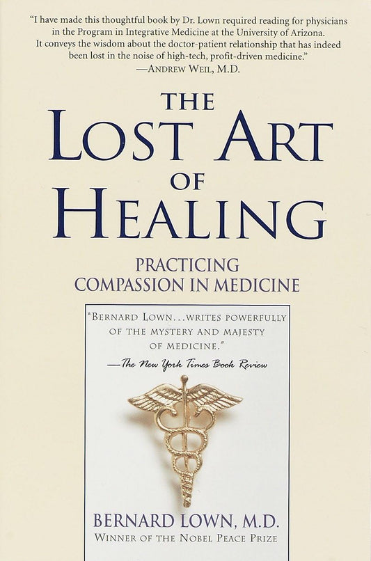 The Lost Art of Healing: Practicing Compassion in Medicine - 1287