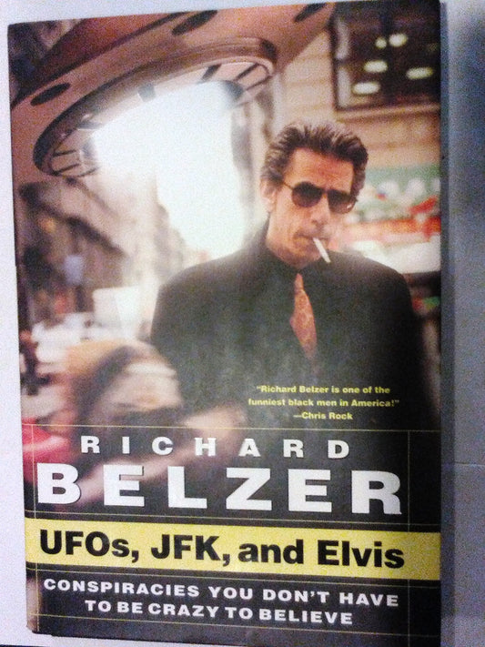 UFOs, JFK, and Elvis: Conspiracies You Don't Have to Be Crazy to Believe - 4395