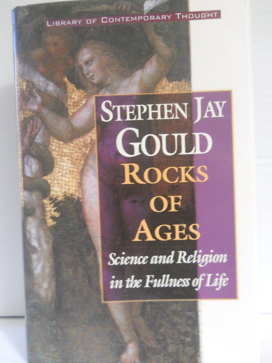 Rocks of Ages - Science and Religion in the Fullness of Life (Library of Contemporary Thought)
