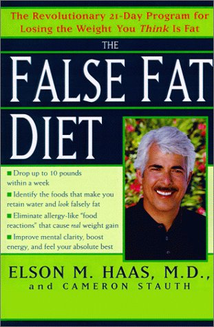 The False Fat Diet: The Revolutionary 21-Day Program for Losing the Weight You Think Is Fat - 2643