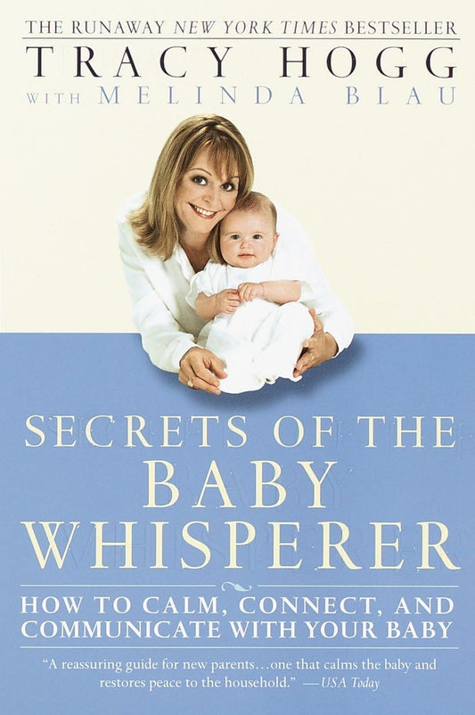 Secrets of the Baby Whisperer: How to Calm, Connect, and Communicate with Your Baby - 257
