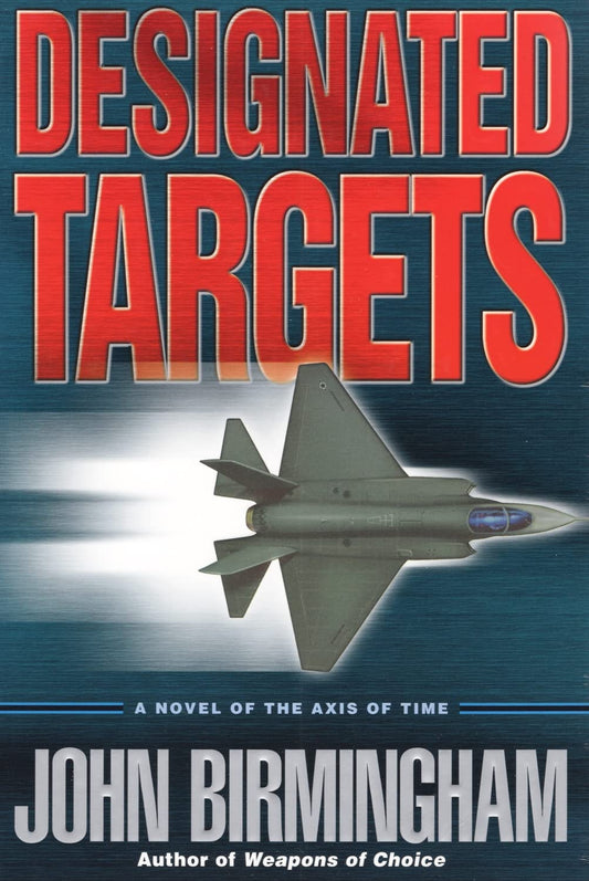 Designated Targets (The Axis of Time Trilogy, Book 2)