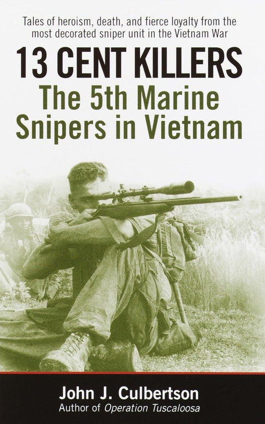 13 Cent Killers: The 5th Marine Snipers in Vietnam - 1472