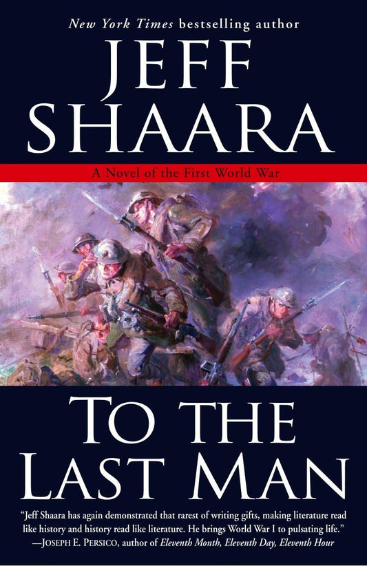 TO THE LAST MAN: A NOVEL OF THE - 6457