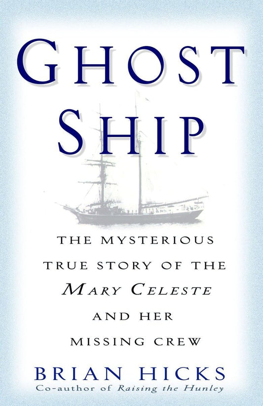 Ghost Ship: The Mysterious True Story of the Mary Celeste and Her Missing Crew - 7407