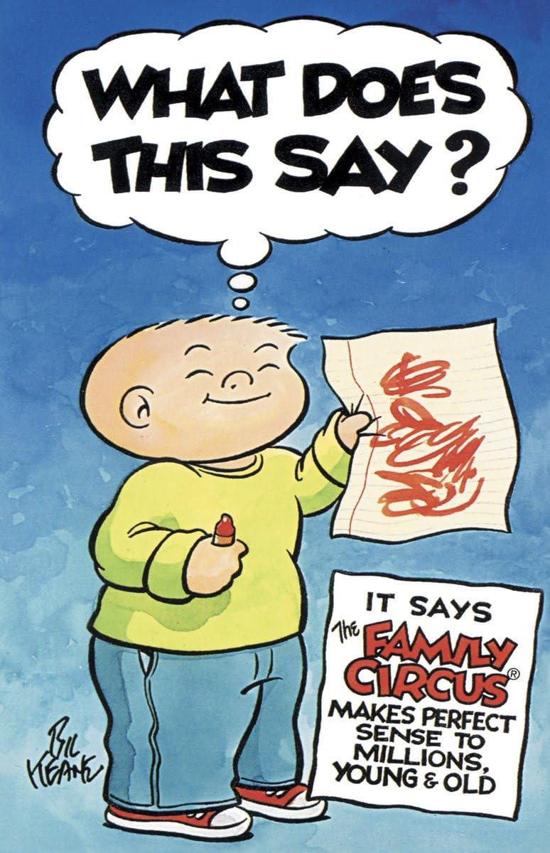 What Does This Say?: It Says The Family Circus® Makes Perfect Sense to Millions, Young & Old