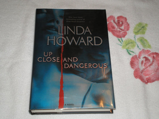 UP CLOSE AND DANGEROUS: A NOVEL