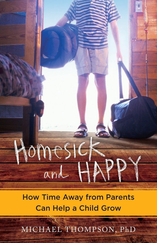 Homesick and Happy: How Time Away from Parents Can Help a Child Grow - 5764