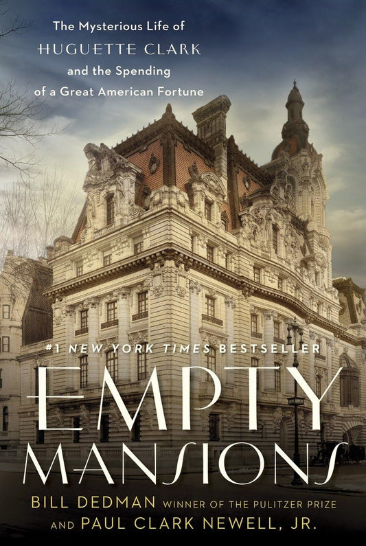 Empty Mansions: The Mysterious Life of Huguette Clark and the Spending of a Great American Fortune - 9153