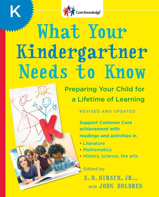 What Your Kindergartner Needs to Know (Revised and updated): Preparing Your Child for a Lifetime of Learning (The Core Knowledge Series) - 3246