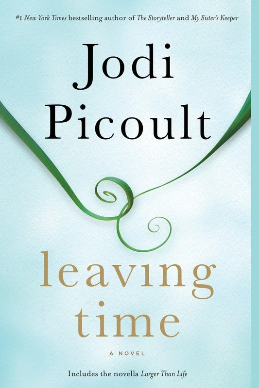 Leaving Time (with bonus novella Larger Than Life): A Novel - 9621