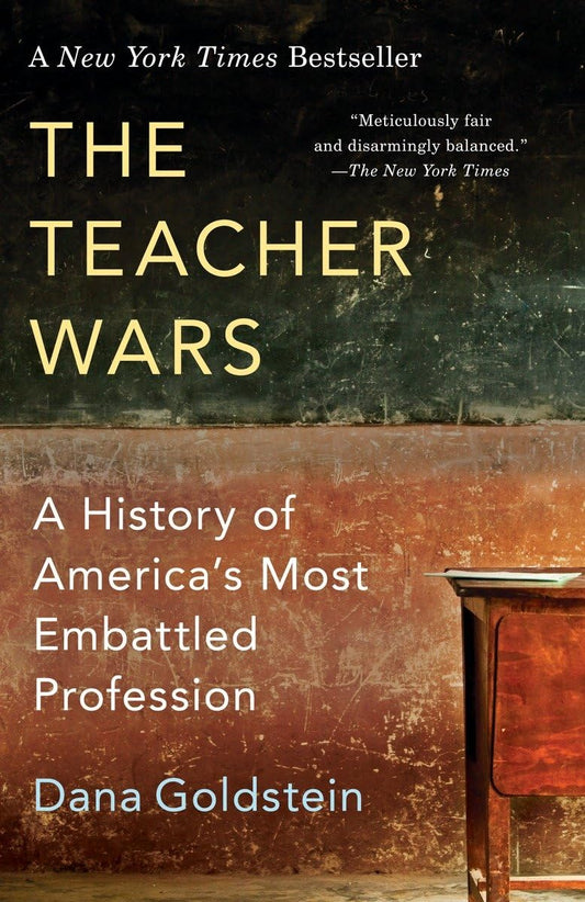 THE TEACHER WARS: A HISTORY OF A