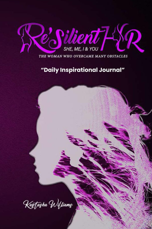 Re'silient HR SHE,ME,I & YOU THE WOMAN WHO OVERCAME MANY OBSTACLES: Daily Inspirational Journal - 7260
