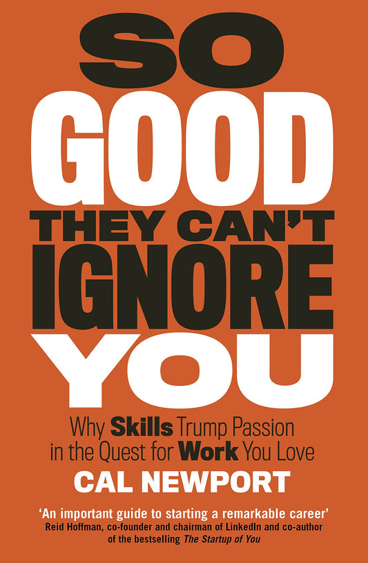 So Good They Cant Ignore You [Paperback] Cal Newport - 3814