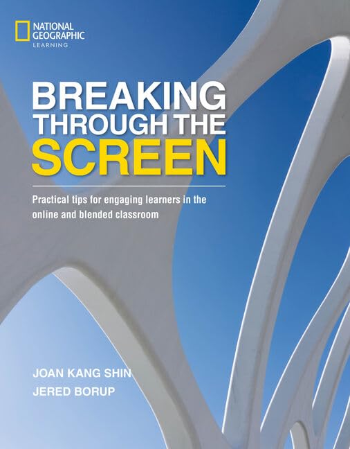 Breaking Through the Screen: Practical tips for engaging learners in the online and blended classroom - 6392