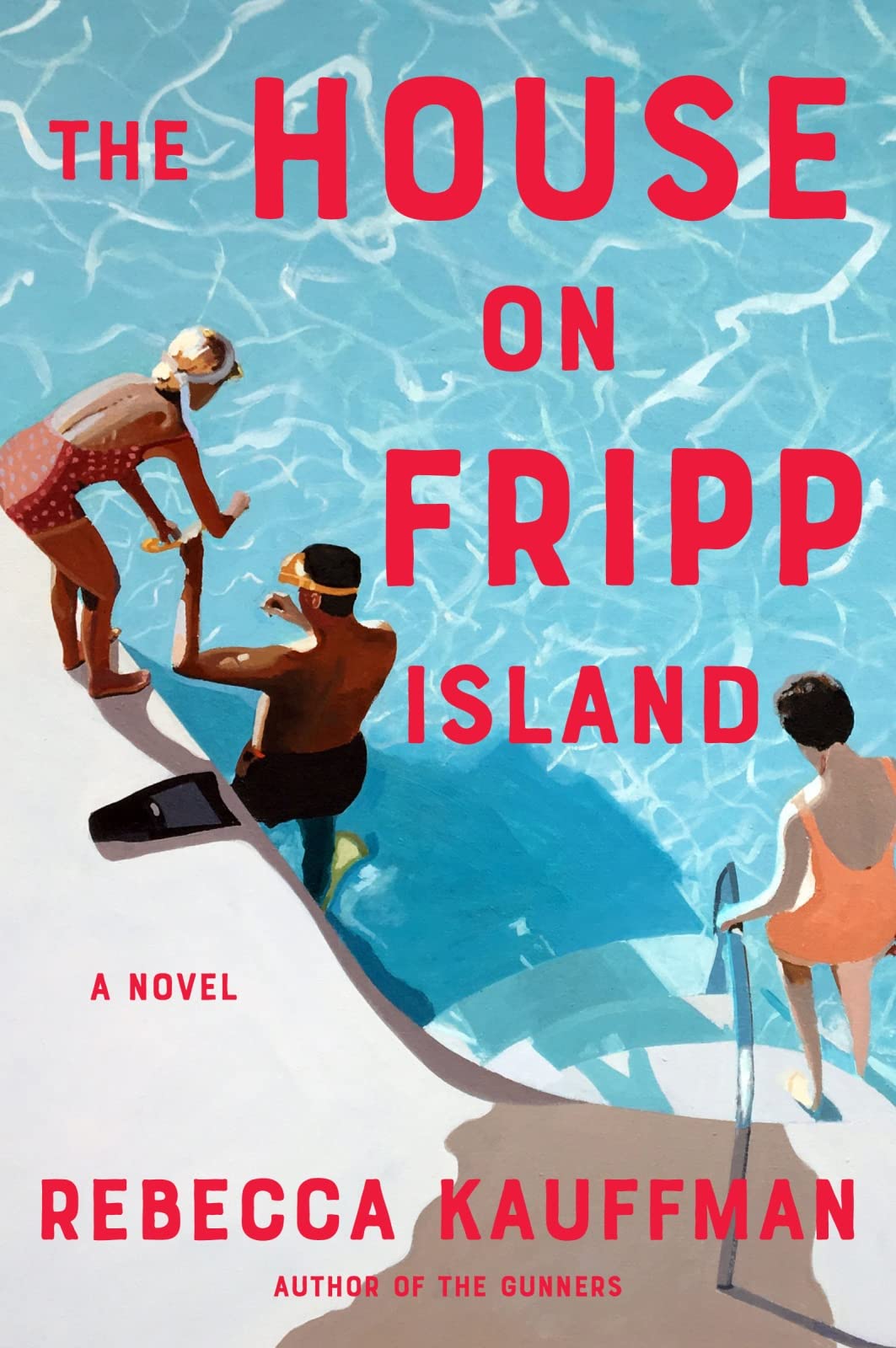 The House On Fripp Island: A Taut Psychological Thriller of Two Families, Class Divide, and a Vacation That Ends in Tragedy