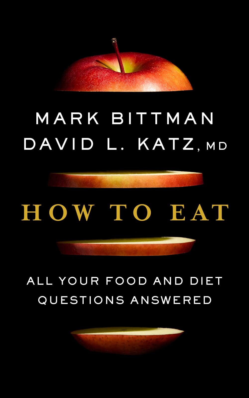How To Eat: All Your Food and Diet Questions Answered: A Food Science Nutrition Weight Loss Book - 3341