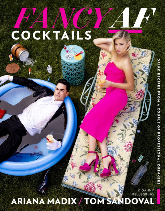 Fancy Af Cocktails: Drink Recipes from a Couple of Professional Drinkers - 8486