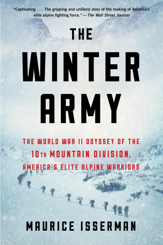 The Winter Army: The World War II Odyssey of the 10th Mountain Division, America's Elite Alpine Warriors - 3807