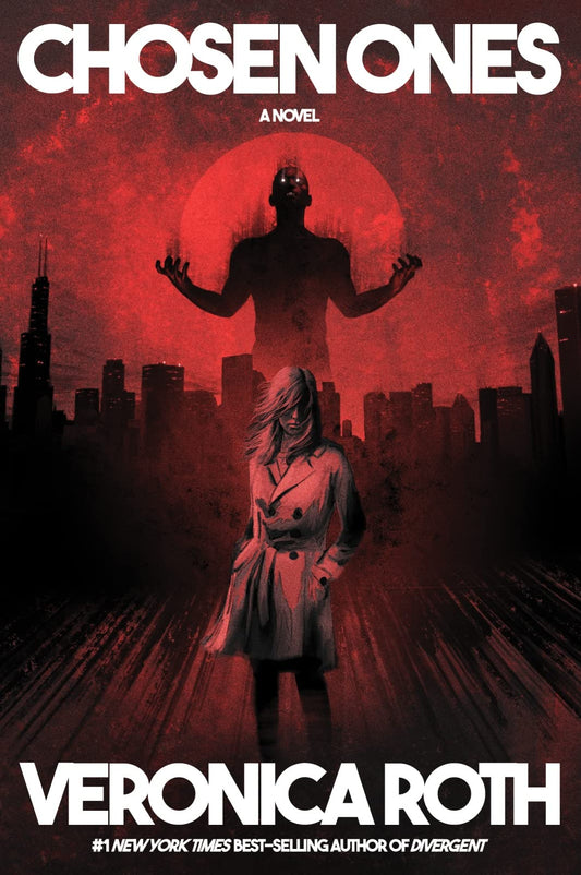 Chosen Ones: The New Novel from New York Times Best-Selling Author Veronica Roth – A Dark Fantasy Thriller About Famous Heroes and a Magical War That Never Ended
