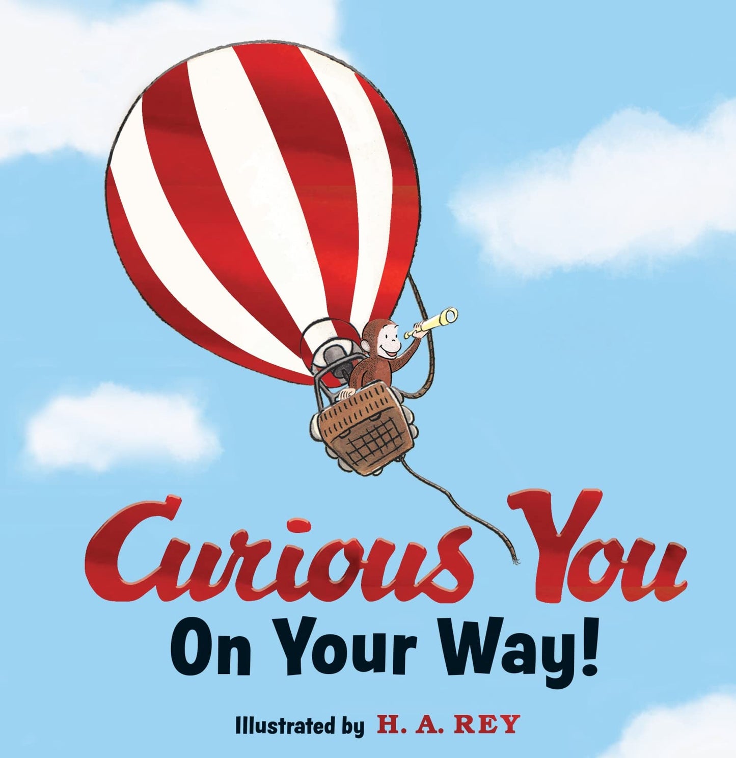 Curious George Curious You: On Your Way! Gift Edition: A Heartfelt Book Celebrating New Beginnings