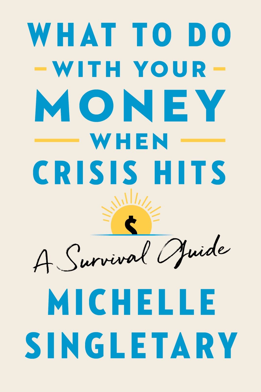 What To Do With Your Money When Crisis Hits: A Survival Guide - 6836