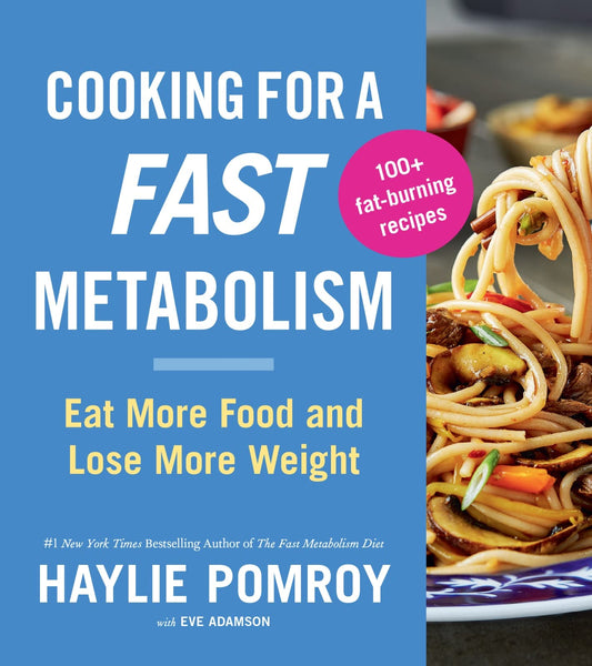 Cooking For A Fast Metabolism: Eat More Food and Lose More Weight - 455