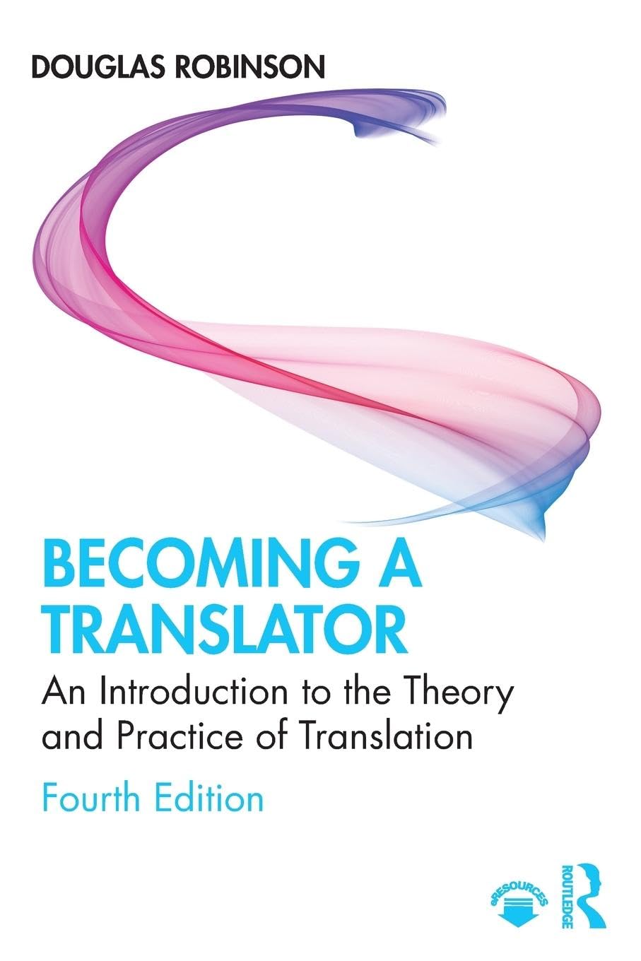Becoming a Translator: An Introduction to the Theory and Practice of Translation - 2939
