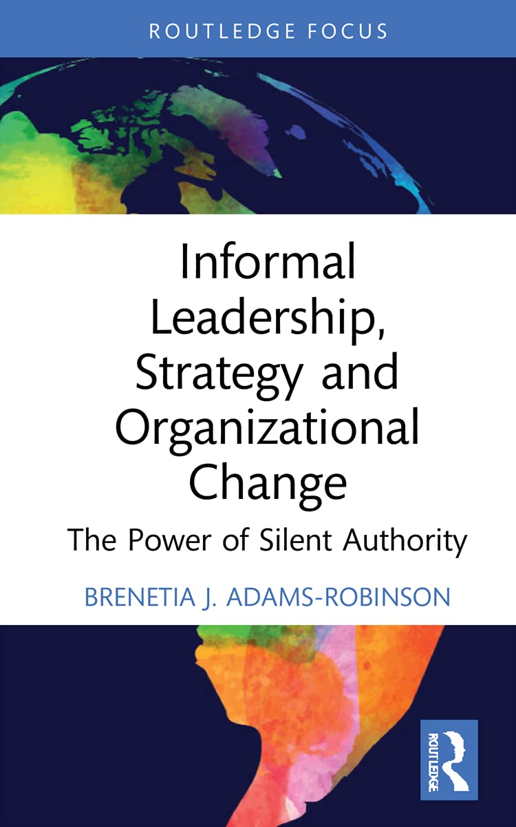 Informal Leadership, Strategy and Organizational Change (Routledge Focus on Business and Management)