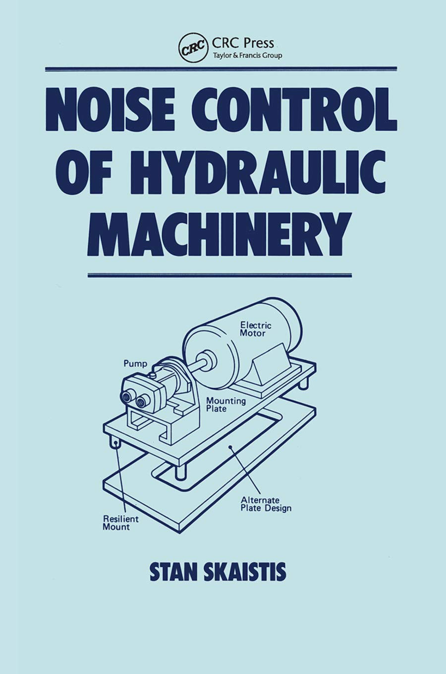 Noise Control for Hydraulic Machinery (Fluid Power and Control)
