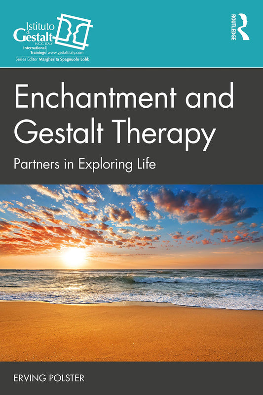 Enchantment and Gestalt Therapy (The Gestalt Therapy Book Series) - 2447
