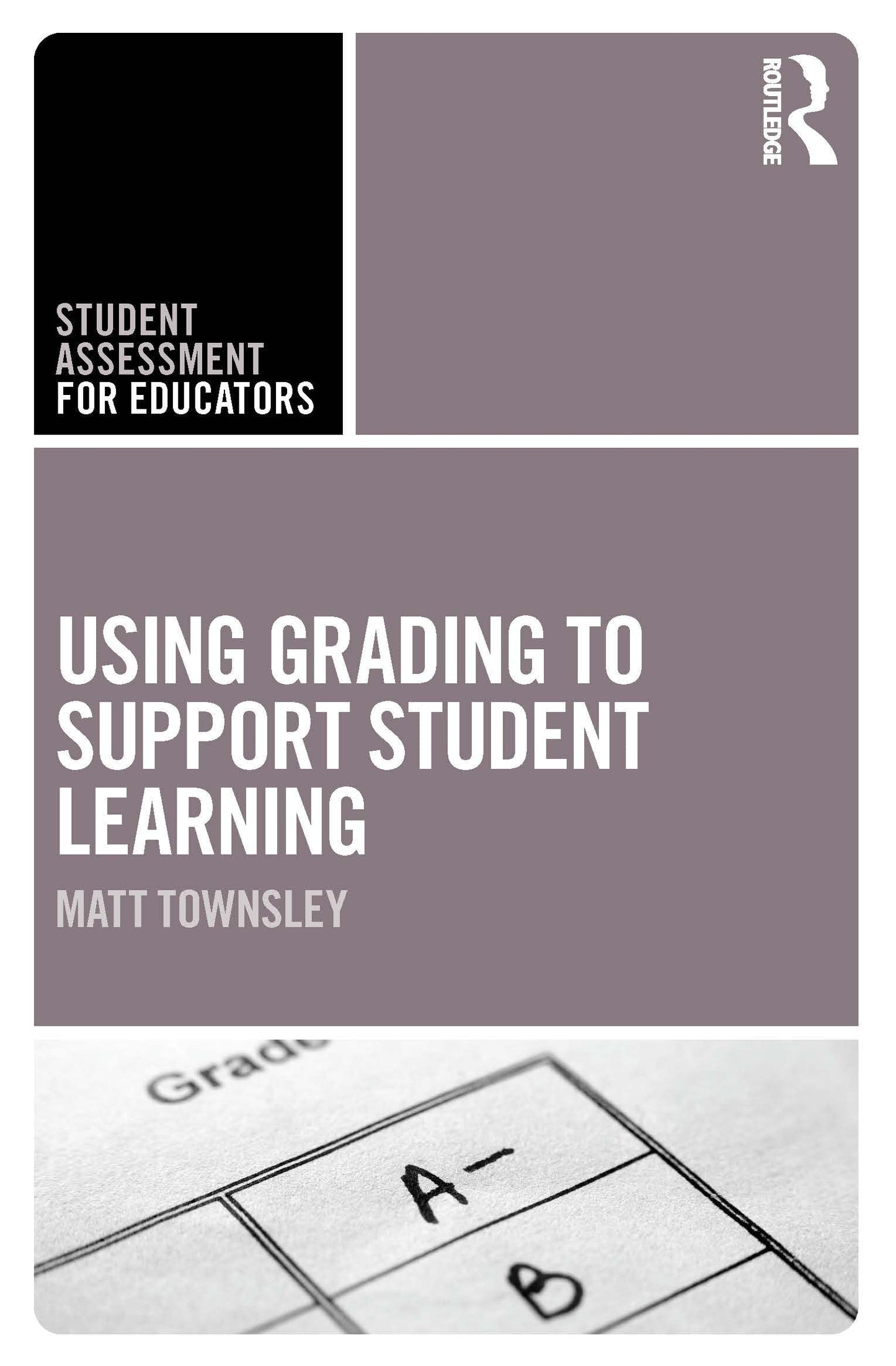 Using Grading to Support Student Learning (Student Assessment for Educators)