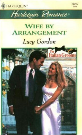 Wife By Arrangement (The Italian Grooms) (Romance, 3655)