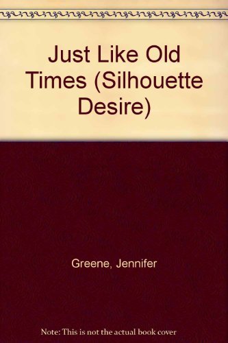 Just Like Old Times (Silhouette Desire)