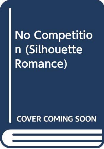 No Competition (Silhouette Romance)
