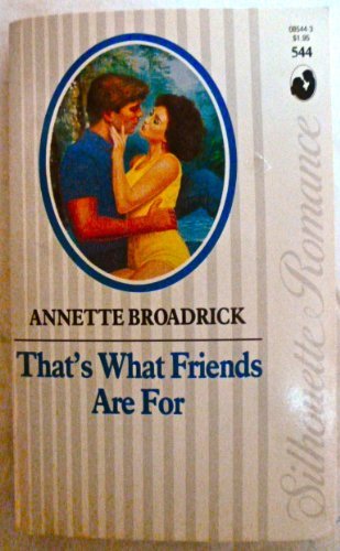 That'S What Friends Are For(Silhouette Romance, No 544)
