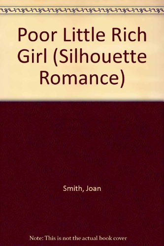 Poor Little Rich Girl (Silhouette Romance) - 9200