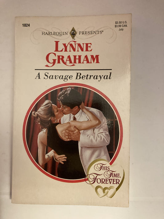 Savage Betrayal (This Time, Forever) (Harlequin Presents, 1824)