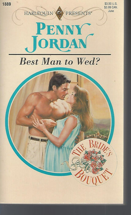 Best Man To Wed? (The Bride's Bouquet) (Harlequin Presents, No 1889)