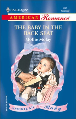 The Baby in the Back Seat (American Baby) (Harlequin American Romance, No. 897)