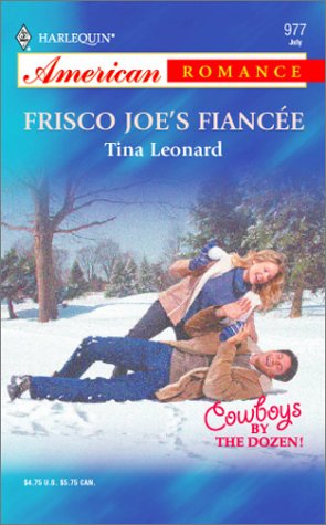 Frisco Joe's Fiancee: Cowboys by the Dozen! (Harlequin American Romance, No 977)