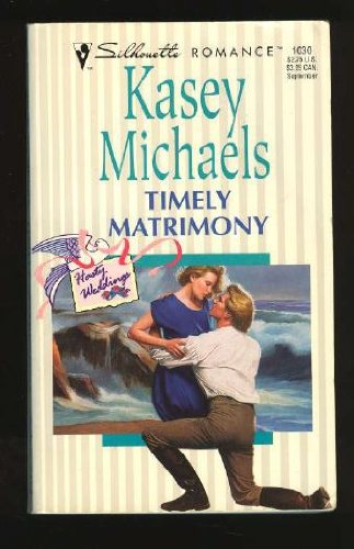 Timely Matrimony (Hasty Weddings) (Silhouette Romance)