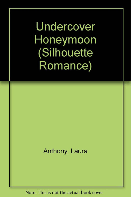 Undercover Honeymoon (Silhouette Romance, 1166)