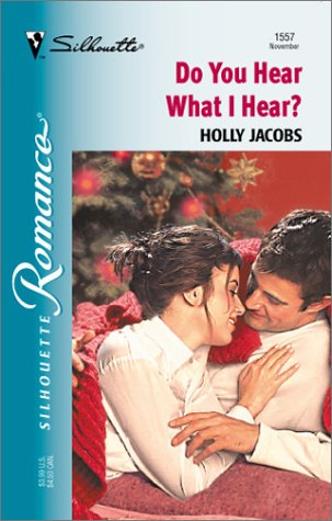 Do You Hear What I Hear? (Christmas Theme) (Silhouette Romance)