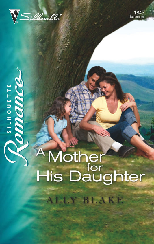 A Mother for His Daughter (Silhouette Romance)