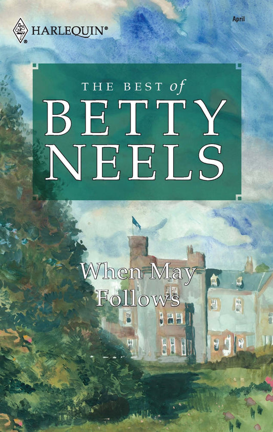 When May Follows (The Best of Betty Neels)