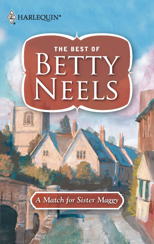 A Match for Sister Maggy (The Best of Betty Neels)