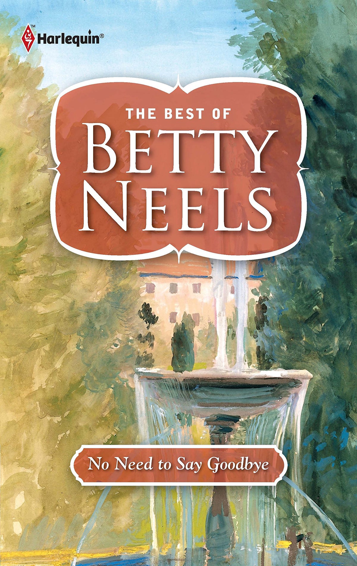 No Need to Say Goodbye (The Best of Betty Neels)
