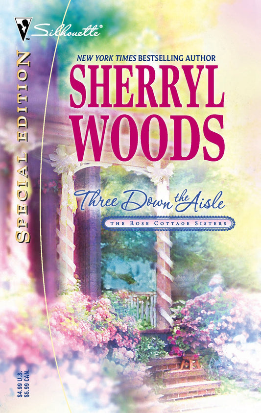 Three Down the Aisle (The Rose Cottage Sisters) (Silhouette Special Edition)