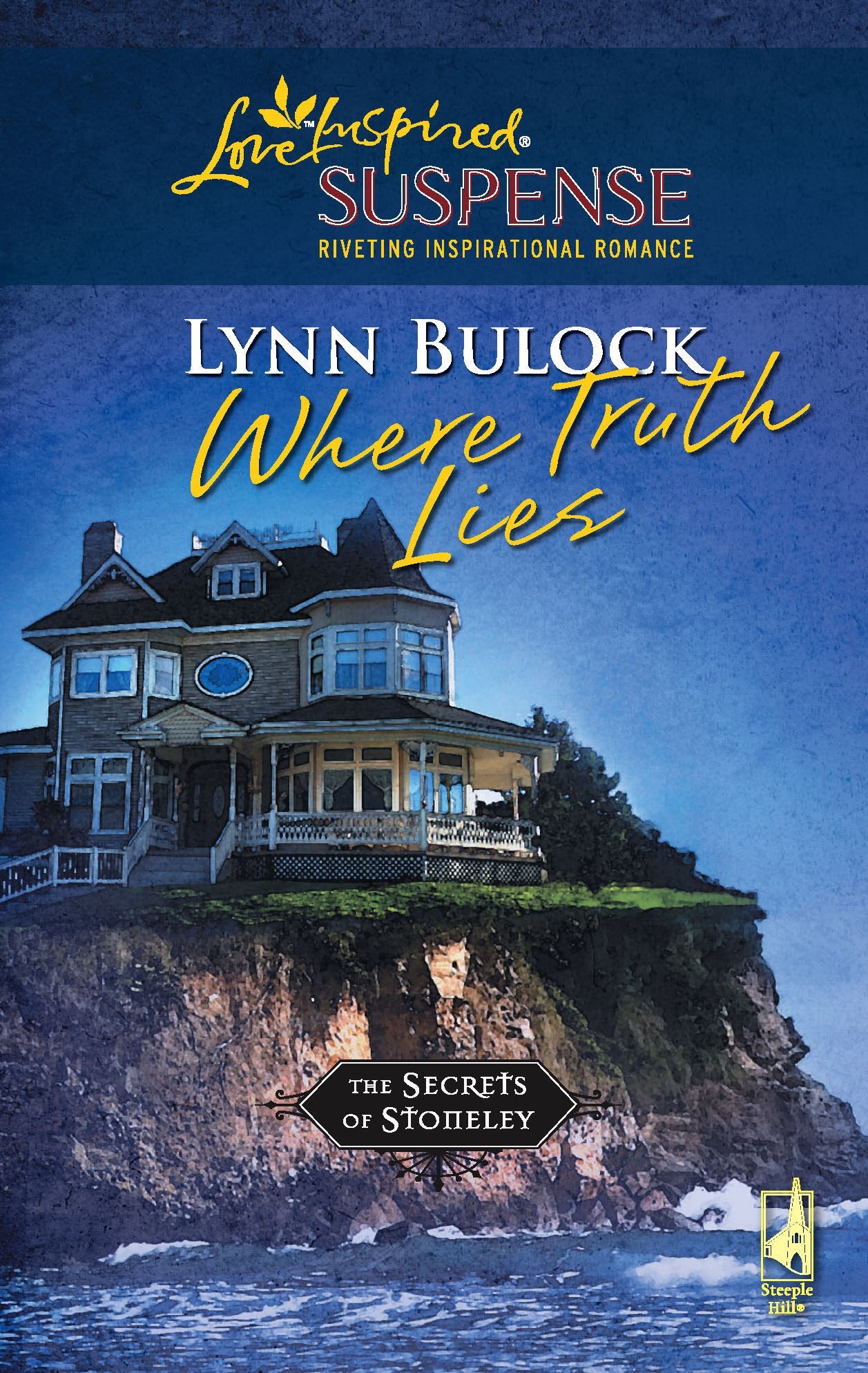 Where Truth Lies (The Secrets of Stoneley, Book 6) (Steeple Hill Love Inspired Suspense #56)